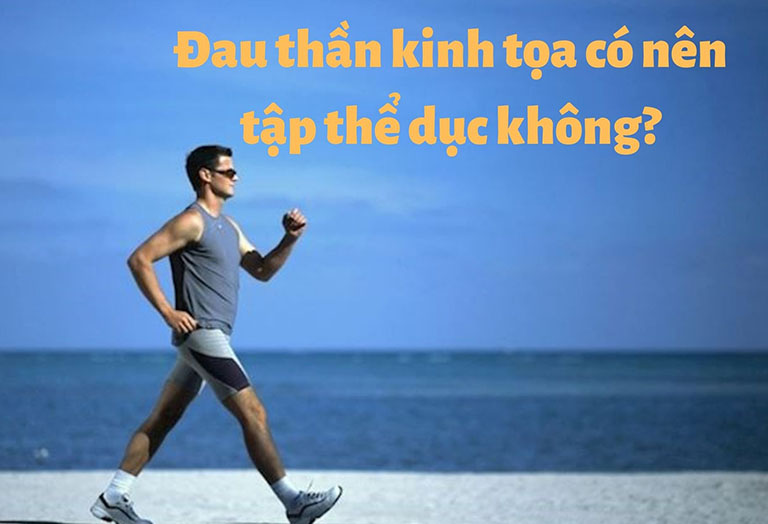 Đau thần kinh tọa có nên tập thể dục