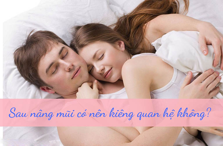 Sửa mũi có kiêng quan hệ không