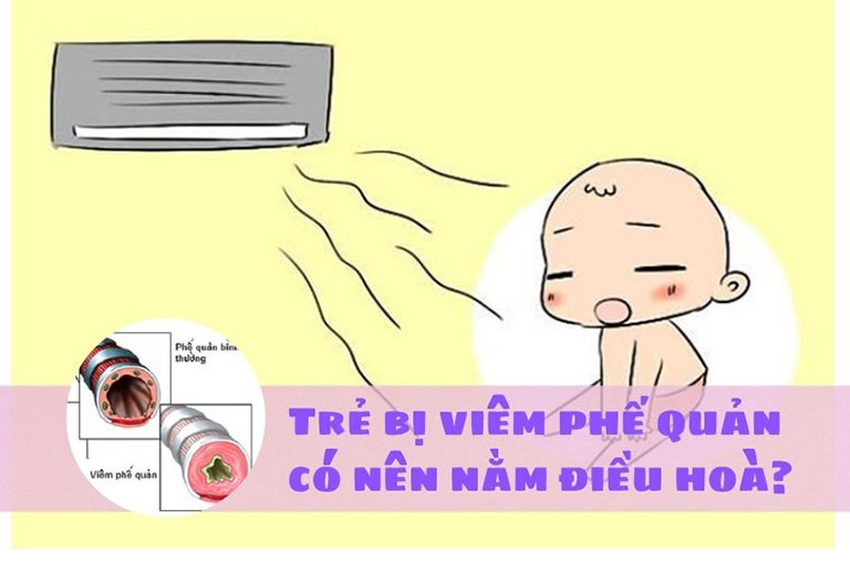 Trẻ bị viêm phế quản có nên nằm điều hoà?