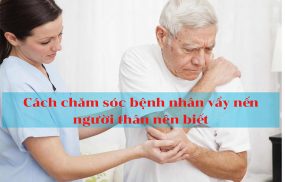 Cách chăm sóc bệnh nhân vẩy nến